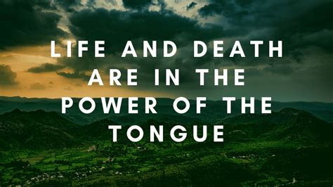 Life and death are in the power of the tongue. Things To Know About Life and death are in the power of the tongue. 
